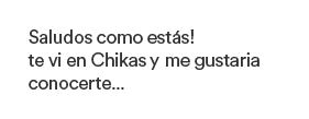 Mensaje de un fan saludando a modelo en Chikas